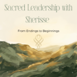 From Endings to Beginnings – Sherisse Alexander