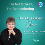 Remembering, Not Broken – Dr. Dolores Fazzino
