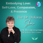 Embodying Love: Self-Love, Compassion, and Presence
