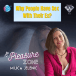 Why People Have Sex With Their Ex? – Milica Jelenic