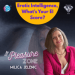 Erotic Intelligence, What’s Your EI Score? – Milica Jelenic