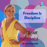 Freedom Is Discipline – Dr. Tina Koopersmith